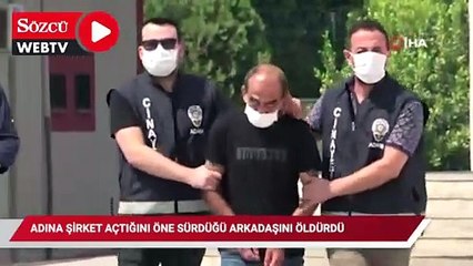 Adına şirket açtığını öne sürdüğü arkadaşını öldürdü