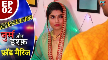 Fraud Marriage | Jurm Aur Ishq | S1.EP2 | FWF TV