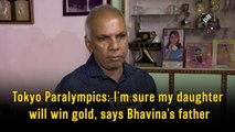 Tokyo Paralympics: I'm sure my daughter will win gold, says Bhavina's father