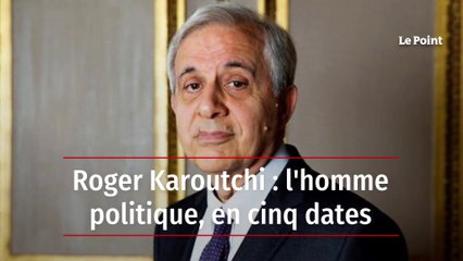 Roger Karoutchi : l'homme politique, en cinq dates