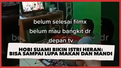 Hobi Suami Bikin Istri Heran Bisa sampai Lupa Makan dan Mandi