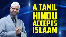 A Tamil Hindu Accepts Islam - Dr Zakir Naik
