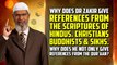 Why does Dr Zakir give references from the Scriptures of Hindus, Christians, Buddhists and Sikhs