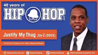 Vol.03 E73 - Justify My Thug by Jay-Z released in 2003  - 40 Years of Hip Hop