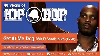 Vol.03 E75 - Get at Me Dog by DMX feat. Sheek Louch released in 1998 - 40 Years of Hip Hop