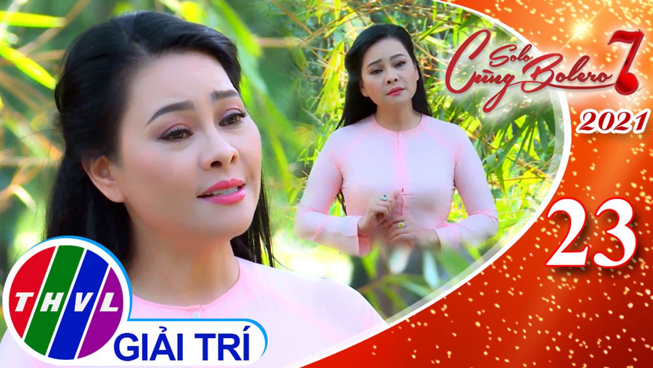 Solo Cùng Bolero Mùa 7 - Tập 23: Còn thương rau đắng mọc sau hè - Đông Đào