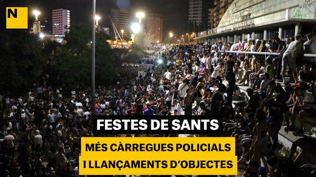 Les Festes de Sants s'acomiaden: més càrregues policials i llançament d'objectes