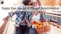 Signs You Are In A Happy And Healthy Relationship