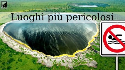 I luoghi più pericolosi del mondo