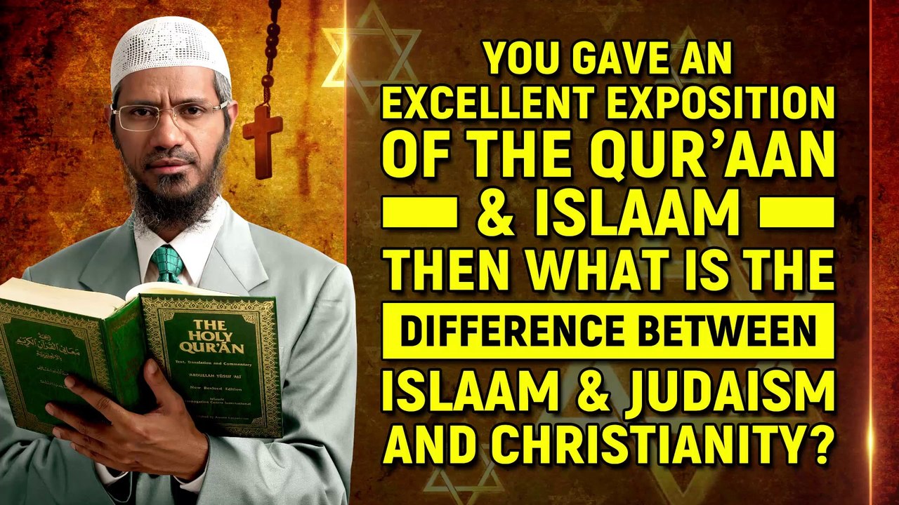 Quran and Islam is Excellent. What is the Difference between Islam, Judaism and Christianity (1)