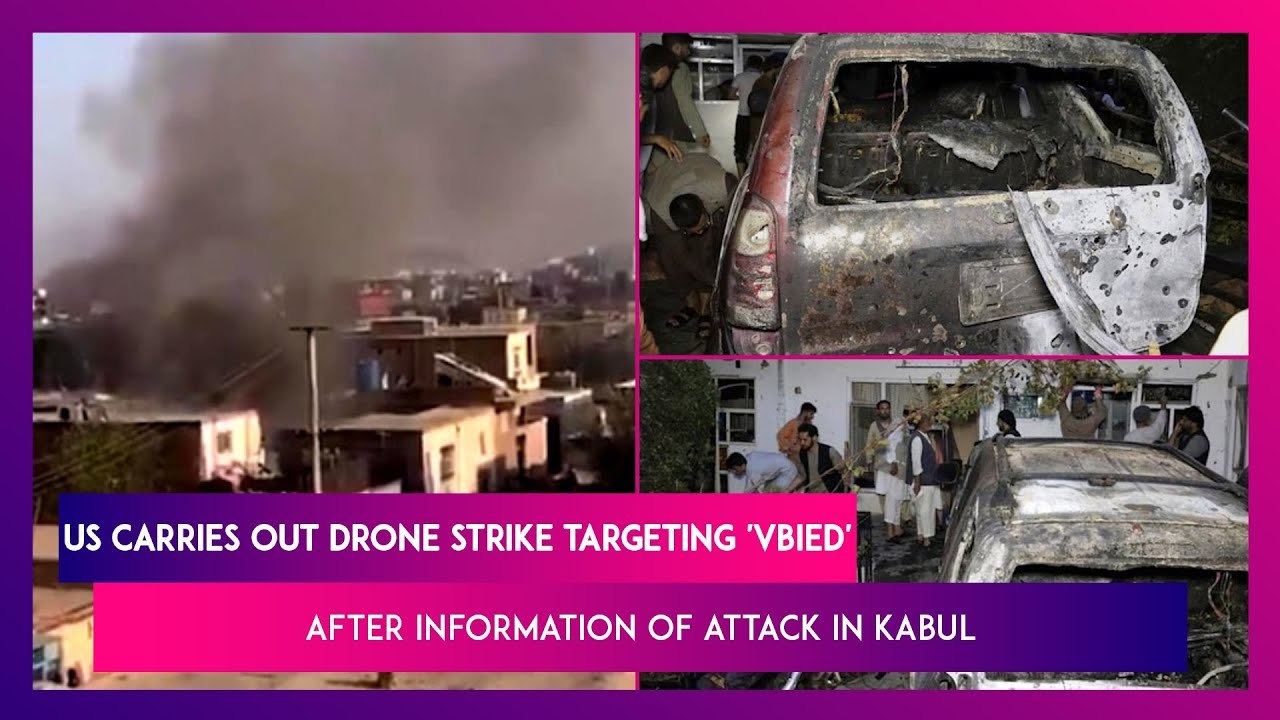 Afghanistan: US Carries Out Drone Strike Targeting 'VBIED' After Intelligence Warned Of Another Imminent Attack In Kabul