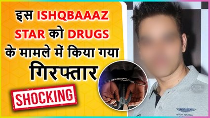Shocking! This Ishqbaaaz Star Got Arrested In Drugs Case