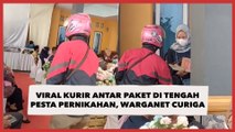 Viral Kurir Antar Paket di Tengah Pesta Pernikahan, Warganet Curiga Isi Paketnya