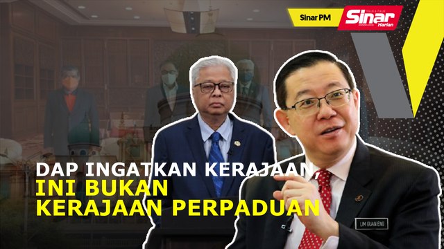 DAP ingatkan kerajaan, ini bukan kerajaan perpaduan