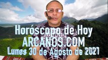 HOROSCOPO DE HOY de ARCANOS.COM - Lunes 30 Agosto de 2021