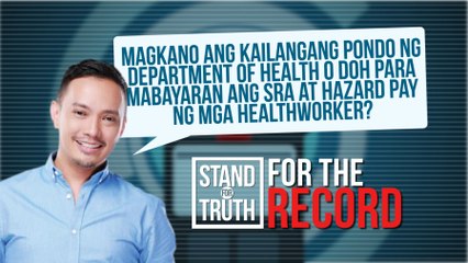 Magkano ang kailangang pondo ng DOH para mabayaran ang SRA at hazard pay ng mga bayaning healthworker? | Stand for Truth