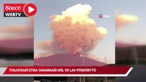İtalya’daki Etna Yanardağı kül ve lav püskürttü