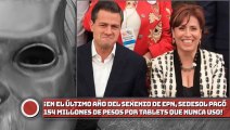 ¡En el último año del sexenio de EPN, Sedesol pagó 154 millones de pesos por tablets que nunca uso!