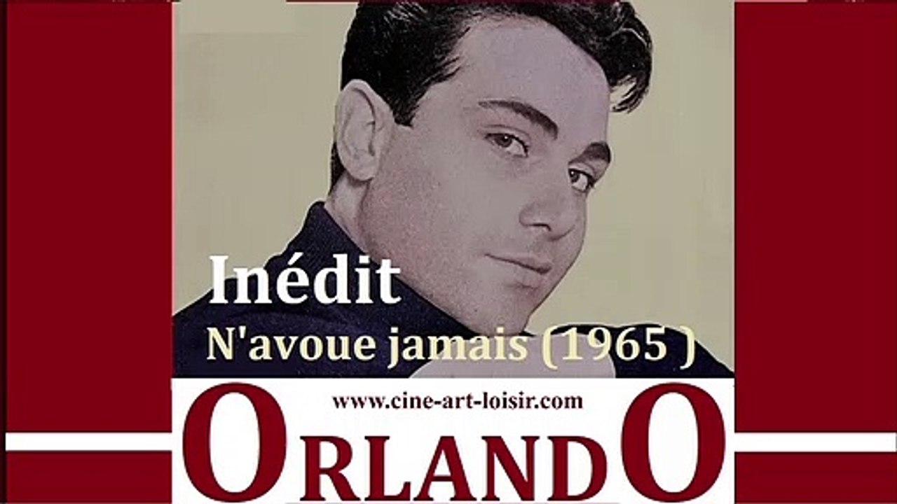 Orlando chante N’avous-jamais 1965 «Version Inédite» film de JC Guerguy by Ciné Art Loisir  Fitilieu