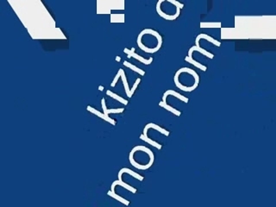 Kizito dis mon nom