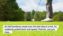 Patrick Cantlay brushes off Bryson DeChambeau's call out on the 14th hole