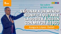 Vacunar a un menor significa quitarle la dosis a alguien con mayor riesgo, asegura López-Gatell