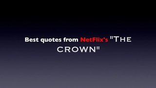 Best Quotes from Netflix's The CROWN #crown #quotes