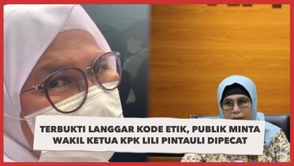 Terbukti Langgar Kode Etik, Publik Minta Wakil Ketua KPK Lili Pintauli Dipecat