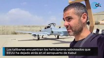 Los talibanes encuentran los helicópteros saboteados que EEUU ha dejado atrás en el aeropuerto de Kabul