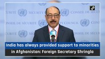India has always provided support to minorities in Afghanistan: Foreign Secretary Shringla