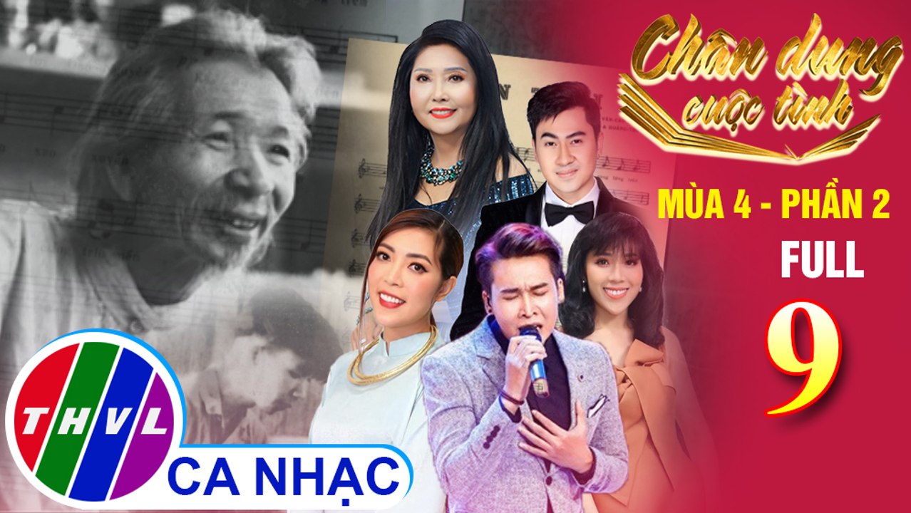 Chân dung cuộc tình Mùa 4 Phần 2 - Tập 9 FULL: Nhạc sĩ Văn Cao