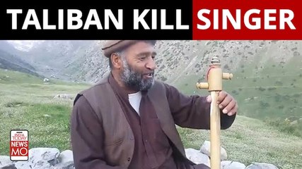 Afghan Folk Singer Shot Dead By The Taliban