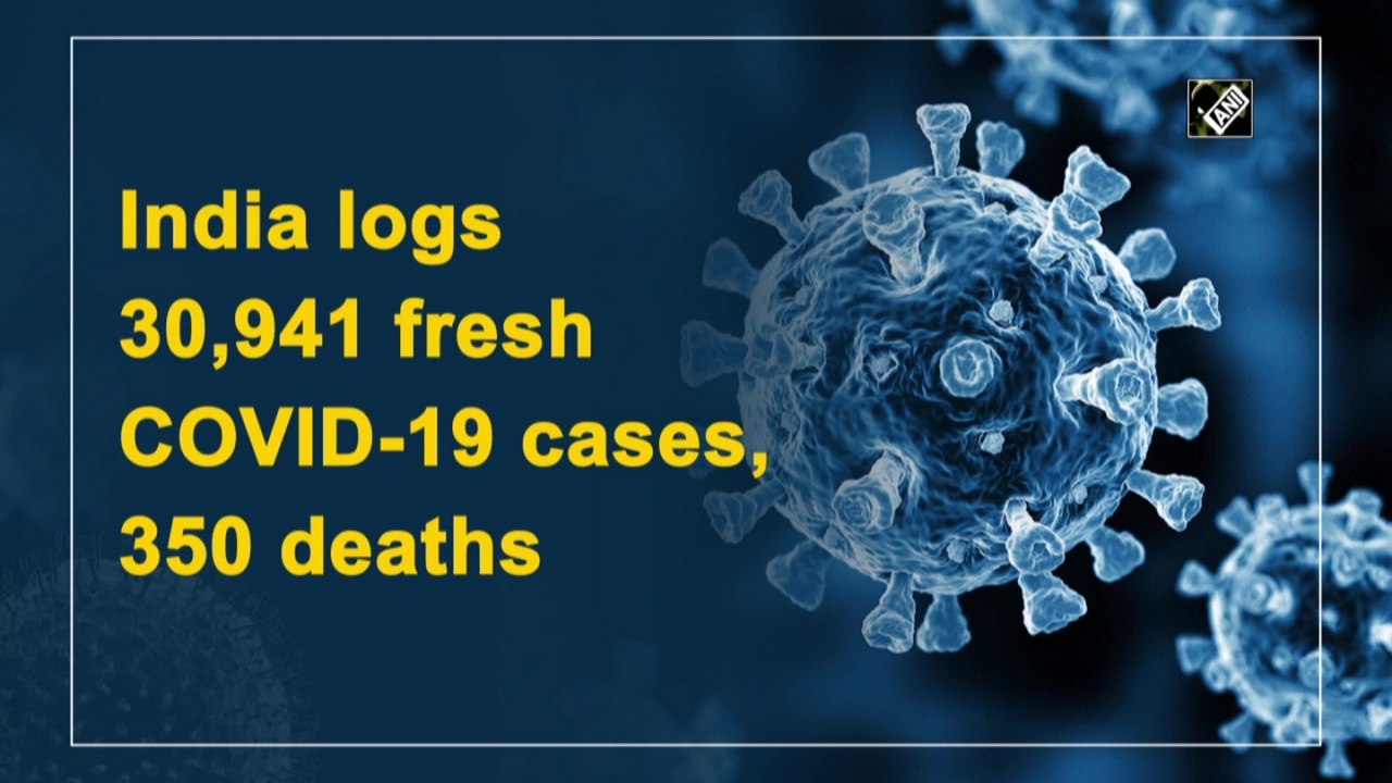 India logs 30,941 fresh Covid-19 cases, 350 deaths
