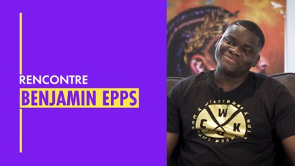 Rencontre avec Benjamin Epps.