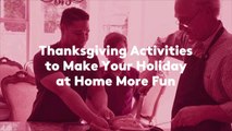 Thanksgiving Activities to Make Your Holiday at Home More Fun for Kids and Adults Alike