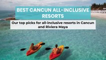 Best Cancun All-Inclusive Resorts
