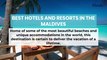 Best Hotels and Resorts in the Maldives