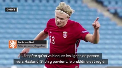 Pays-Bas - Louis van Gaal dévoile le plan anti-Haaland