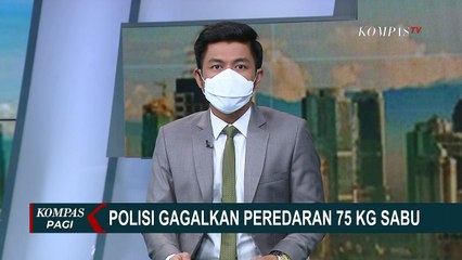 Polisi Gagalkan Penyelundupan Narkoba Internasional, 75 KG Sabu Diamankan!