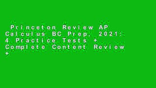 Princeton Review AP Calculus BC Prep, 2021: 4 Practice Tests + Complete Content Review +