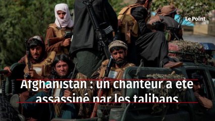 Afghanistan : un chanteur a été assassiné par les talibans