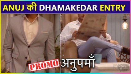 Gaurav Khanna All Set To Enter Anupama As Anuj Kapadia With New Twist | Promo
