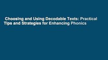 Choosing and Using Decodable Texts: Practical Tips and Strategies for Enhancing Phonics