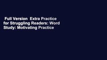 Full Version  Extra Practice for Struggling Readers: Word Study: Motivating Practice Packets That