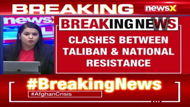 Taliban Attacks Panjshir Clashes Between Taliban & National Resistance NewsX