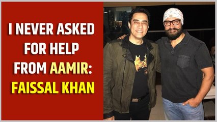 Faissal Khan: I never asked for help from Aamir to rebuild my career