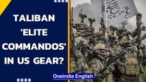 Taliban 'elite commandos' in US gear? Who are the Badri 313 unit? | Oneindia News