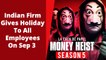 To Watch Money Heist Season 5, Indian Firm Announces ‘Netflix And Chill Holiday’