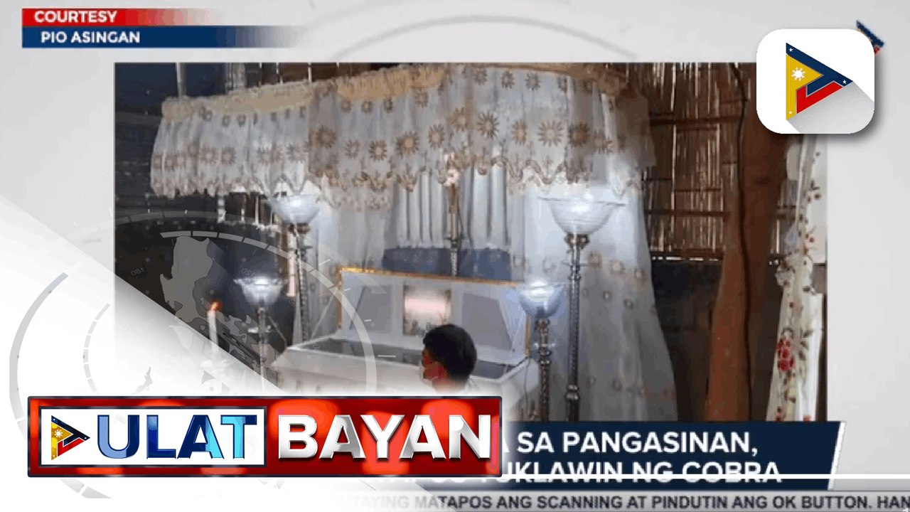PASADA PROBINSYA: 6-anyos na bata sa Pangasinan, patay matapos tuklawin ng Cobra; Apat na mangingisda sa Orion, Bataan, arestado matapos mangisda gamit ang dinamita ; Fake news na pinakalat ng Kabataan Partylist, pinasinungalingan ng otoridad; 46 na taga-