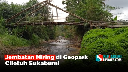 Jembatan Miring di Geopark Ciletuh Sukabumi